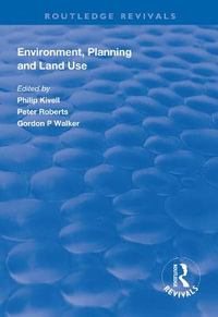 Environment, Planning and Land Use : Routledge Revivals - Philip Kivell