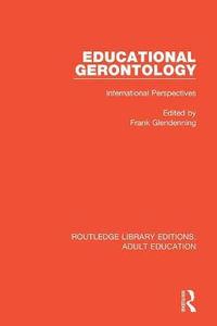 Educational Gerontology : International Perspectives - Frank Glendenning