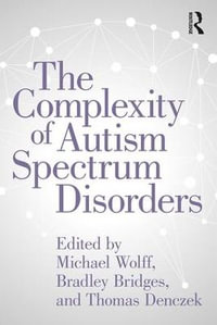 The Complexity of Autism Spectrum Disorders - Michael Wolff