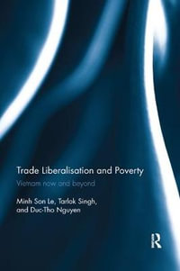 Trade Liberalisation and Poverty : Vietnam now and beyond - Minh Son Le