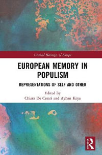 European Memory in Populism : Representations of Self and Other - Chiara De Cesari