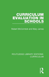 Curriculum Evaluation in Schools : Routledge Library Editions: Curriculum - Robert McCormick