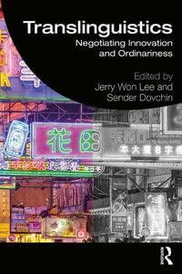 Translinguistics : Negotiating Innovation and Ordinariness - Jerry Won Lee