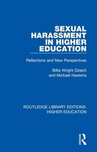 Sexual Harassment in Higher Education : Reflections and New Perspectives - Billie Wright Dziech