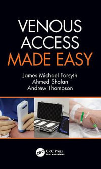 Venous Access Made Easy - James Forsyth