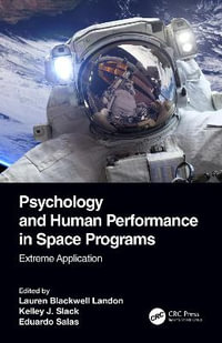 Psychology and Human Performance in Space Programs : Extreme Application - Lauren Blackwell Landon