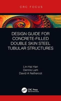 Design Guide for Concrete-filled Double Skin Steel Tubular Structures - Lin-Hai Han