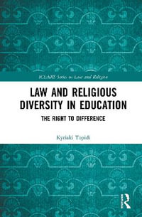 Law and Religious Diversity in Education : The Right to Difference - Kyriaki Topidi