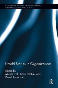 Untold Stories in Organizations : Routledge Studies in Management, Organizations and Society - David Anderson