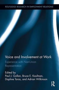 Voice and Involvement at Work : Experience with Non-Union Representation - Paul J. Gollan