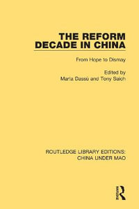 The Reform Decade in China : From Hope to Dismay - Marta DassÃ¹