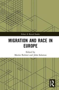 Migration and Race in Europe : Ethnic and Racial Studies - Martin Bulmer