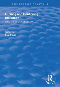 Lifelong and Continuing Education : What is a Learning Society? - Paul Oliver