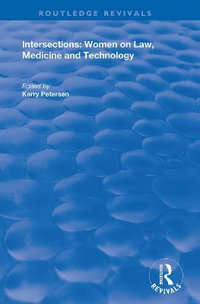 Intersections : Women on Law, Medicine and Technology - Kerry Petersen