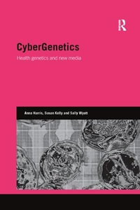 CyberGenetics : Health genetics and new media - Anna Harris