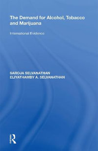 The Demand for Alcohol, Tobacco and Marijuana : International Evidence - Saroja Selvanathan