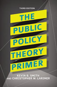 The Public Policy Theory Primer - Kevin B. Smith