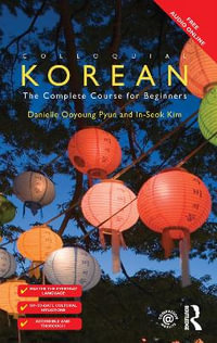 Colloquial Korean : The Complete Course for Beginners - Danielle Ooyoung Pyun