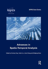 Advances in Spatio-Temporal Analysis : ISPRS Book Series - Xinming Tang