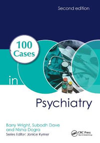 100 Cases in Psychiatry : 100 Cases - Barry Wright