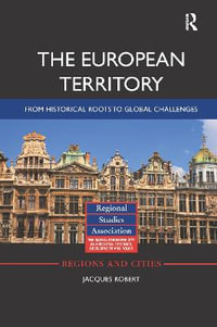 The European Territory : From Historical Roots to Global Challenges - Jacques Robert