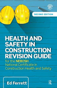 Health and Safety in Construction Revision Guide : for the NEBOSH National Certificate in Construction Health and Safety - Ed Ferrett