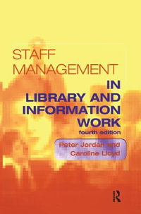 Staff Management in Library and Information Work - Peter Jordan