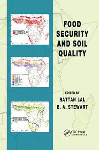 Food Security and Soil Quality : Advances in Soil Science - Rattan Lal