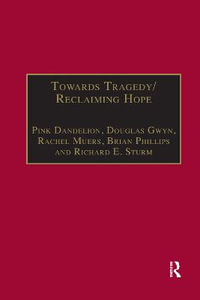 Towards Tragedy/Reclaiming Hope : Literature, Theology and Sociology in Conversation - Pink Dandelion