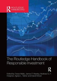 The Routledge Handbook of Responsible Investment : Routledge Companions in Business, Management and Accounting - Tessa Hebb