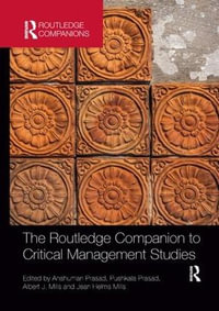 The Routledge Companion to Critical Management Studies : Routledge Ccmpanions in Business, Management and Accounting - Anshuman Prasad