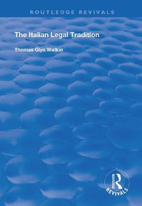 The Italian Legal Tradition : Routledge Revivals - Thomas Glyn Watkin