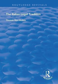 The Italian Legal Tradition : Routledge Revivals - Thomas Glyn Watkin