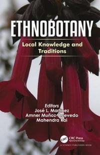 Ethnobotany : Local Knowledge and Traditions - Jose L. Martinez