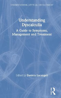 Understanding Dyscalculia : A guide to symptoms, management and treatment - Daniela Lucangeli