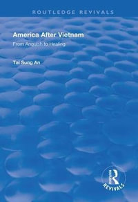 America After Vietnam : From Anguish to Healing - Tai Sung An