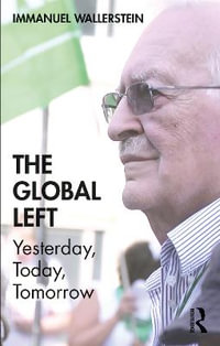 The Global Left : Yesterday, Today, Tomorrow - Immanuel Wallerstein