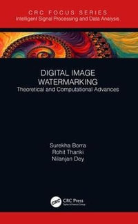 Digital Image Watermarking : Theoretical and Computational Advances - Surekha Borra