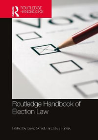 Routledge Handbook of Election Law : Routledge Handbooks - David Schultz