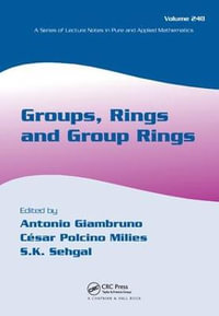 Groups, Rings and Group Rings : Lecture Notes in Pure and Applied Mathematics - Antonio Giambruno