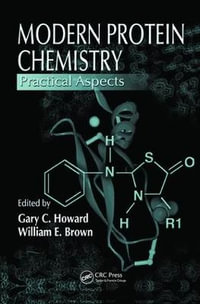 Modern Protein Chemistry : Practical Aspects - Gary C. Howard