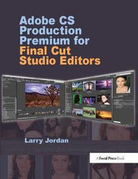 Adobe CS Production Premium for Final Cut Studio Editors - Larry Jordan