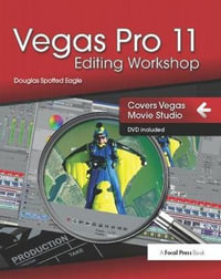 Vegas Pro 11 Editing Workshop - Douglas Spotted Eagle