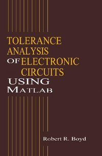 Tolerance Analysis of Electronic Circuits Using MATLAB - Robert Boyd