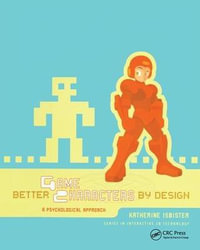 Better Game Characters by Design : A Psychological Approach - Katherine Isbister