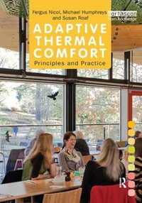 Adaptive Thermal Comfort : Principles and Practice - Fergus Nicol