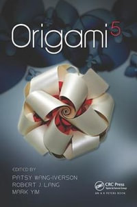 Origami 5 : Fifth International Meeting of Origami Science, Mathematics, and Education - Patsy Wang-Iverson