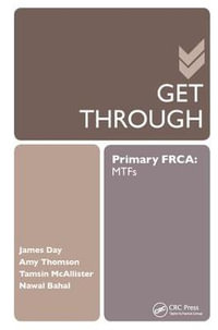 Get Through Primary FRCA : MTFs - James Day