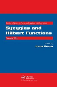 Syzygies and Hilbert Functions : Lecture Notes in Pure and Applied Mathematics - Irena Peeva