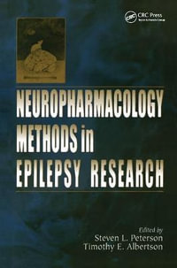 Neuropharmacology Methods in Epilepsy Research : CRC Press Methods in the Life Sciences - Steven L. Peterson